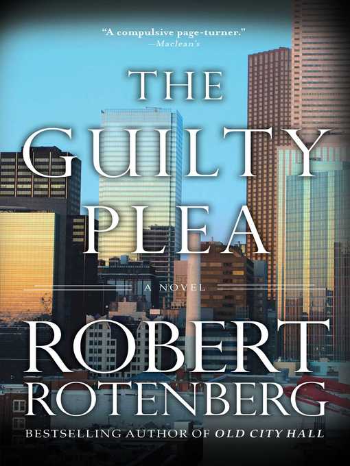 Title details for The Guilty Plea by Robert Rotenberg - Wait list
